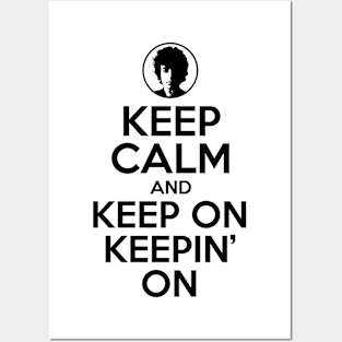 Keep Calm And Keep On Keepin' On Posters and Art